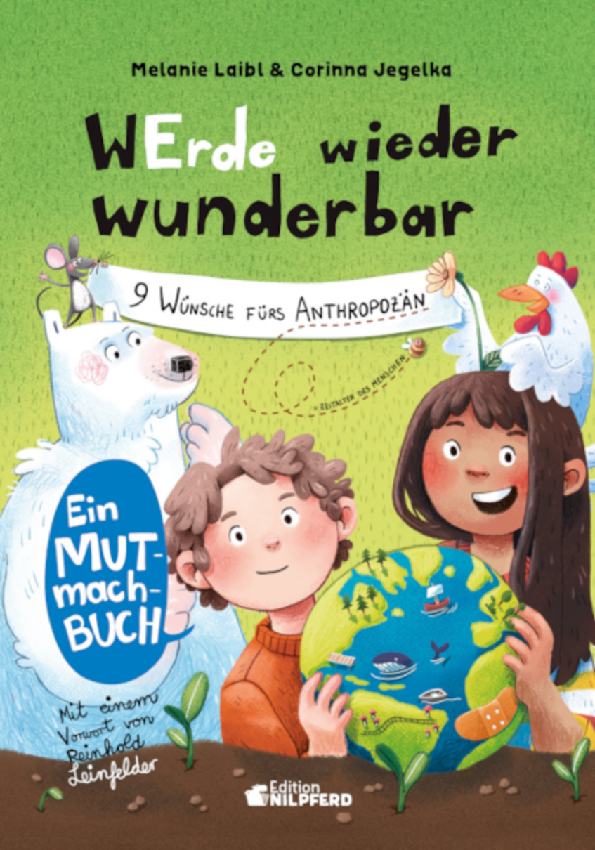 Book Cover 'WErde wieder wunderbar. 9 Wünsche fürs Anthropozän' (Laibl & Jegelka 2022)
