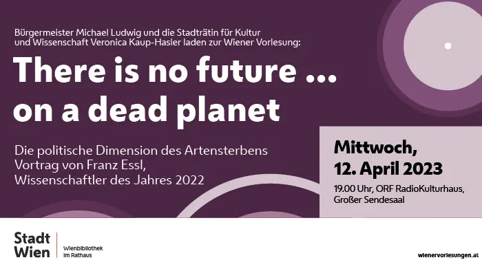 Teaser for the event Wiener Vorlesungen: "There is no future ... on a dead planet" 2023